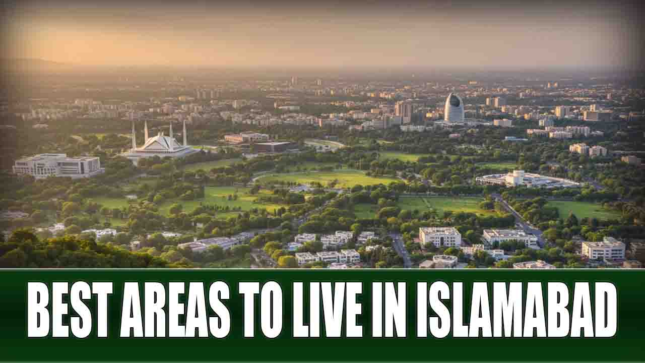 Best Areas to Live in Islamabad
